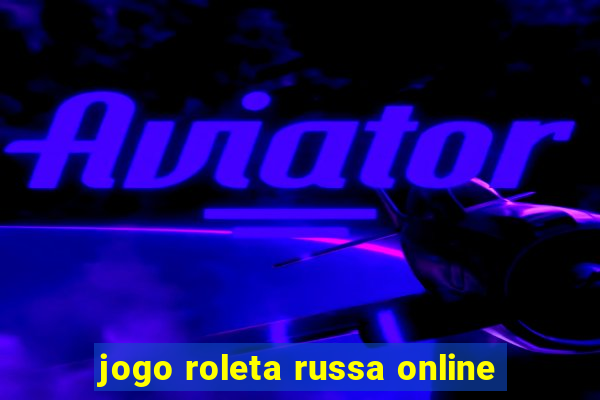 jogo roleta russa online